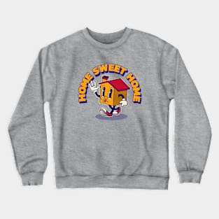 Home Sweet Home Crewneck Sweatshirt